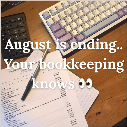 A desk with a keyboard, pen, and a printed balance sheet, captioned “August is ending — your bookkeeping knows”.
